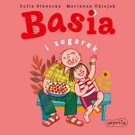 Audiobook Basia i zegarek  - autor Zofia Stanecka   - czyta Maria Seweryn