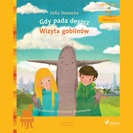 Audiobook Gdy pada deszcz. Wizyta Goblinów  - autor Zofia Stanecka   - czyta Joanna Domańska