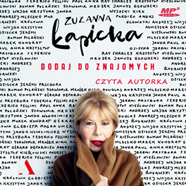 Audiobook Dodaj do znajomych  - autor Zuzanna Łapicka   - czyta Zuzanna Łapicka
