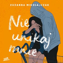 Audiobook Nie unikaj mnie  - autor Zuzanna Mikołajczak   - czyta Katarzyna Domalewska