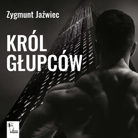 Audiobook Król Głupców  - autor Zygmunt Jaźwiec   - czyta Łukasz Kurkowski