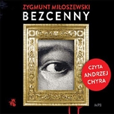 Audiobook Bezcenny  - autor Zygmunt Miłoszewski   - czyta Andrzej Chyra