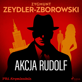 Audiobook Akcja Rudolf  - autor Zygmunt Zeydler-Zborowski   - czyta Leszek Filipowicz