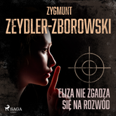 Audiobook Eliza nie zgadza się na rozwód  - autor Zygmunt Zeydler-Zborowski   - czyta Roch Siemianowski