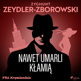 Audiobook Nawet umarli kłamią  - autor Zygmunt Zeydler-Zborowski   - czyta Leszek Filipowicz