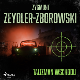 Audiobook Talizman wschodu  - autor Zygmunt Zeydler-Zborowski   - czyta Tomasz Sobczak