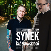 Audiobook Synek księdza Kaczkowskiego  - autor Piotr Żyłka;Patryk Galewski   - czyta Józef Pawłowski