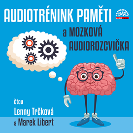 Audiokniha Audiotrénink paměti a mozková audiorozcvička  - autor Lenny Trčková;Alan Piskač   - interpret skupina hercov