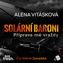 Audiokniha Solární baroni II – Příprava mé vraždy  - autor Alena Vitásková   - interpret Valérie Zawadská