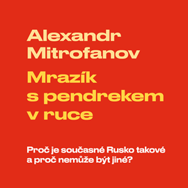 Audiokniha Mrazík s pendrekem v ruce  - autor Alexandr Mitrofanov   - interpret skupina hercov