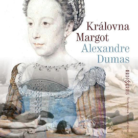 Audiokniha Královna Margot  - autor Alexandre Dumas   - interpret skupina hercov