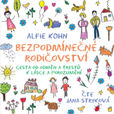 Audiokniha Bezpodmínečné rodičovství  - autor Alfie Kohn   - interpret Jana Stryková