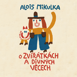 Audiokniha O zvířátkách a divných věcech  - autor Alois Mikulka   - interpret Viktor Preiss