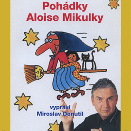 Audiokniha Pohádky Aloise Mikulky  - autor Alois Mikulka   - interpret Miroslav Donutil