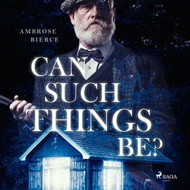 Audiokniha Can such things be?  - autor Ambrose Bierce   - interpret Roger Melin