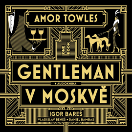 Audiokniha Gentleman v Moskvě  - autor Amor Towles   - interpret skupina hercov