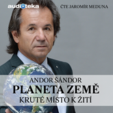 Audiokniha Planeta Země – Kruté místo k žití  - autor Andor Šándor   - interpret Jaromír Meduna