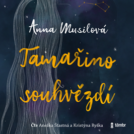 Audiokniha Tamařino souhvězdí  - autor Anna Musilová   - interpret skupina hercov