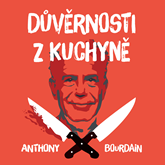 Audiokniha Důvěrnosti z kuchyně  - autor Anthony Bourdain   - interpret Otakar Brousek ml.