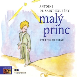 Audiokniha Malý princ  - autor Antoine de Saint-Exupéry   - interpret Eduard Cupák