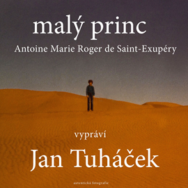 Audiokniha Malý princ  - autor Antoine de Saint-Exupéry   - interpret Jan Tuháček