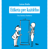 Audiokniha Etiketa pre každého  - autor Anton Bódis   - interpret Barbara Štubňová