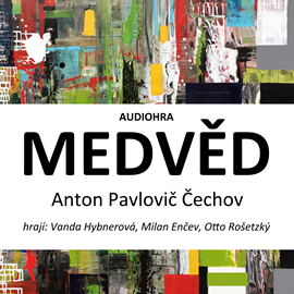 Audiokniha Medvěd  - autor Anton Pavlovič Čechov   - interpret skupina hercov