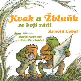 Audiokniha Kvak a Žbluňk se bojí rádi  - autor Arnold Lobel   - interpret skupina hercov