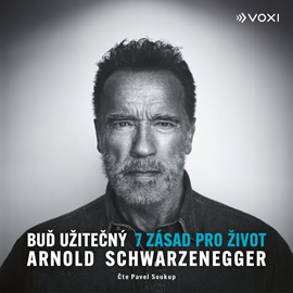 Audiokniha Buď užitečný  - autor Arnold Schwarzenegger   - interpret Pavel Soukup