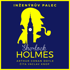 Audiokniha Sherlock Holmes: Inženýrův palec  - autor Arthur Conan Doyle   - interpret Václav Knop