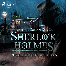 Audiokniha Sherlock Holmes – Poslední poklona  - autor Arthur Conan Doyle   - interpret Václav Knop