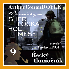 Audiokniha Sherlock Holmes: Řecký tlumočník  - autor Arthur Conan Doyle   - interpret Václav Knop