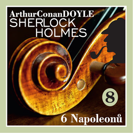 Audiokniha Sherlock Holmes – Šest Napoleonů  - autor Arthur Conan Doyle   - interpret Václav Knop