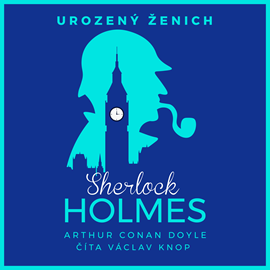 Audiokniha Sherlock Holmes: Urozený ženich  - autor Arthur Conan Doyle   - interpret Václav Knop