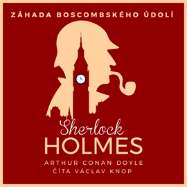 Audiokniha Sherlock Holmes: Záhada Boscombského údolí  - autor Arthur Conan Doyle   - interpret Václav Knop