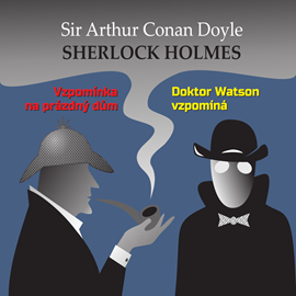 Audiokniha Vzpomínka na prázdný dům a Dr. Watson vzpomíná  - autor Arthur Conan Doyle   - interpret skupina hercov