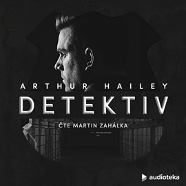 Audiokniha Detektiv  - autor Arthur Hailey   - interpret Martin Zahálka