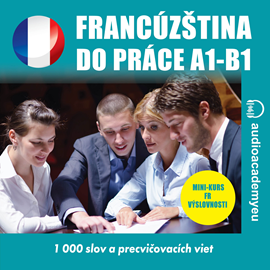 Audiokniha Francúzština do práce A1-B1  - autor Audioacademyeu   - interpret Audioacademyeu