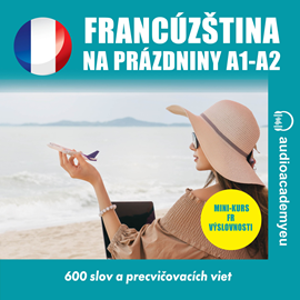 Audiokniha Francúzština na dovolenku A1-A2  - autor Audioacademyeu   - interpret Audioacademyeu