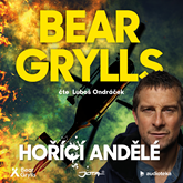 Audiokniha Hořící andělé  - autor Bear Grylls   - interpret Luboš Ondráček
