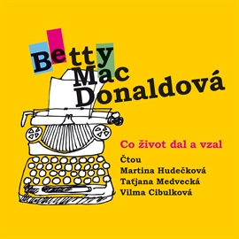 Audiokniha Co život dal a vzal  - autor Betty MacDonaldová   - interpret skupina hercov