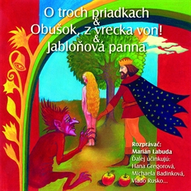 Audiokniha O troch priadkach, Obušok, z vrecka von!, Jabloňová panna   - interpret skupina hercov
