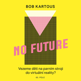 Audiokniha No Future  - autor Bob Kartous   - interpret skupina hercov
