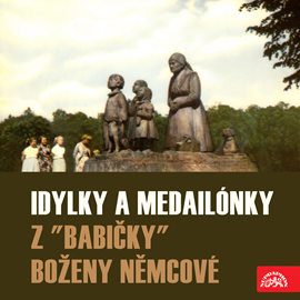Audiokniha Idylky a medailónky z "Babičky"  - autor Božena Němcová   - interpret skupina hercov