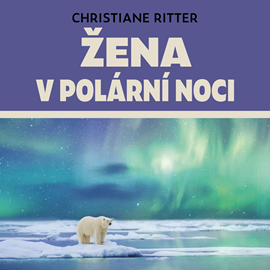 Audiokniha Žena v polární noci  - autor Christiane Ritter   - interpret Anita Krausová