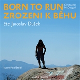 Audiokniha Born to Run - Zrozeni k běhu  - autor Christopher McDougall   - interpret Jaroslav Dušek