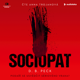 Audiokniha Sociopat  - autor D. B. Peck   - interpret Anna Trojanová