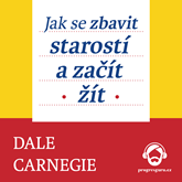 Audiokniha Jak se zbavit starostí a začít žít  - autor Dale Carnegie   - interpret Jan Hyhlík