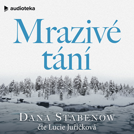 Audiokniha Mrazivé tání  - autor Dana Stabenow   - interpret Lucie Juřičková
