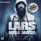 Audiokniha Lars mele maso  - autor Daniel Gris   - interpret Martin Zahálka